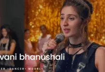 Dhvani Bhanushali Biography - Age, Height, Weight, Boyfriend And Wiki