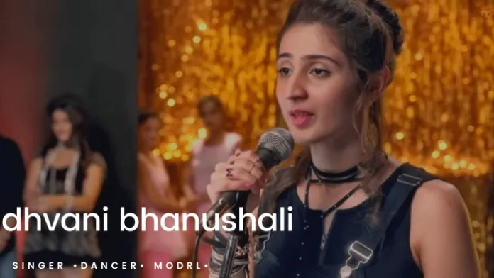 Dhvani Bhanushali Biography - Age, Height, Weight, Boyfriend And Wiki